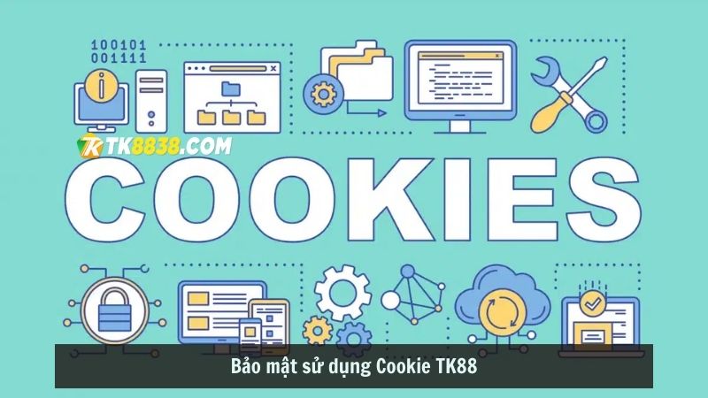 Bảo mật sử dụng Cookie TK88
