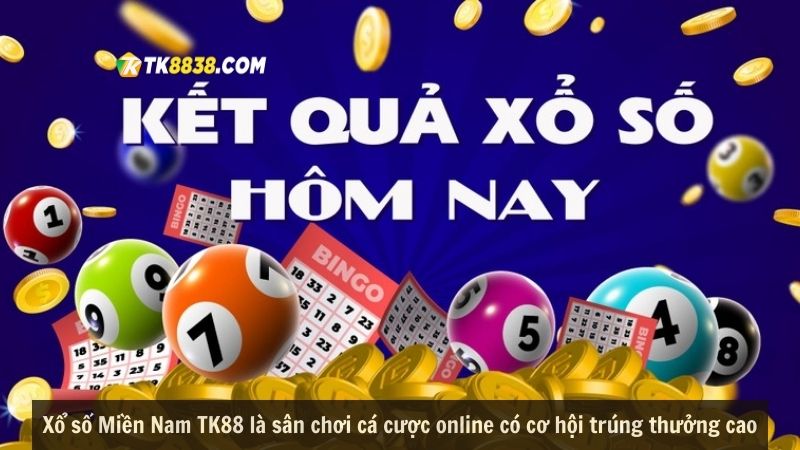 Xổ số Miền Nam TK88 là sân chơi cá cược online có cơ hội trúng thưởng cao